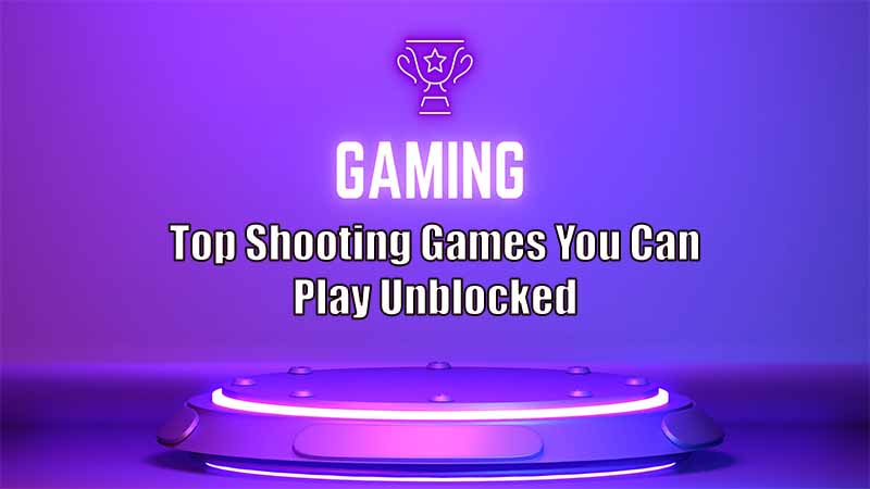 Top Shooting Games You Can Play Unblocked games